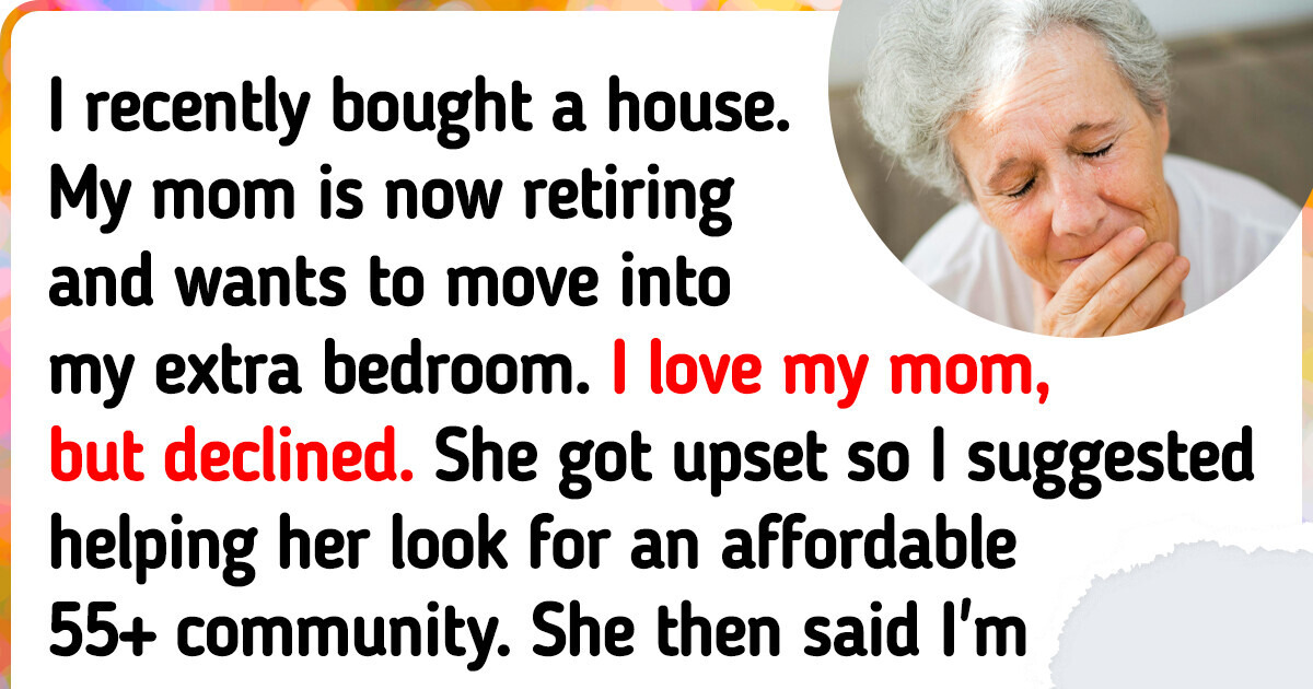 I Refused to Let My Mom Move Into My Home After Retiring and Now My Family Is Against Me